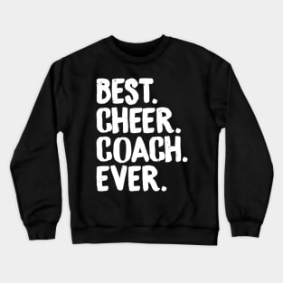 Best Cheer Coach Ever Cheerleading Squad Teacher Fun Crewneck Sweatshirt